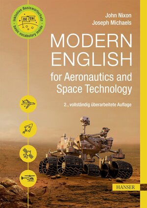 Buchcover Modern English for Aeronautics and Space Technology | John D. Nixon, M.A. | EAN 9783446470118 | ISBN 3-446-47011-5 | ISBN 978-3-446-47011-8