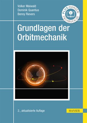 Buchcover Grundlagen der Orbitmechanik | Volker Maiwald | EAN 9783446470521 | ISBN 3-446-47052-2 | ISBN 978-3-446-47052-1
