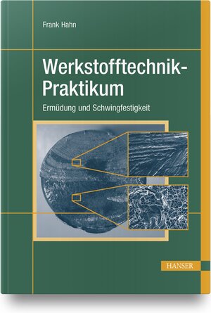 Buchcover Werkstofftechnik-Praktikum | Frank Hahn | EAN 9783446472082 | ISBN 3-446-47208-8 | ISBN 978-3-446-47208-2