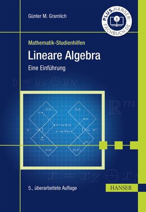 Buchcover Lineare Algebra | Günter M. Gramlich | EAN 9783446472167 | ISBN 3-446-47216-9 | ISBN 978-3-446-47216-7