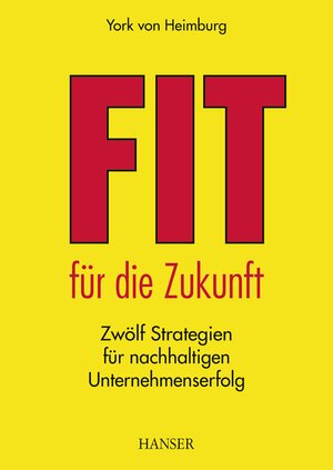 Buchcover Fit für die Zukunft! | York von Heimburg | EAN 9783446472327 | ISBN 3-446-47232-0 | ISBN 978-3-446-47232-7
