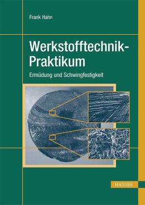 Buchcover Werkstofftechnik-Praktikum | Frank Hahn | EAN 9783446472334 | ISBN 3-446-47233-9 | ISBN 978-3-446-47233-4