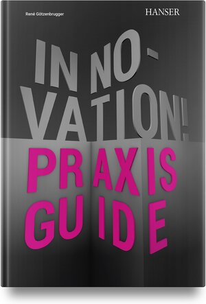 Buchcover Innovation! | René Götzenbrugger | EAN 9783446473416 | ISBN 3-446-47341-6 | ISBN 978-3-446-47341-6