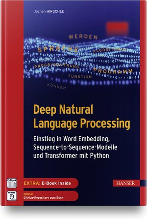 Buchcover Deep Natural Language Processing | Jochen Hirschle | EAN 9783446473638 | ISBN 3-446-47363-7 | ISBN 978-3-446-47363-8