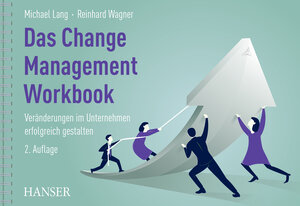 Buchcover Das Change Management Workbook  | EAN 9783446474413 | ISBN 3-446-47441-2 | ISBN 978-3-446-47441-3