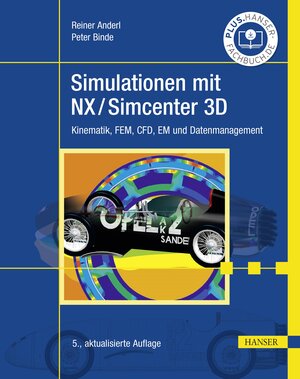 Buchcover Simulationen mit NX / Simcenter 3D | Reiner Anderl | EAN 9783446474512 | ISBN 3-446-47451-X | ISBN 978-3-446-47451-2