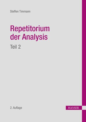 Buchcover Repetitorium der Analysis, Teil 2 | Steffen Timmann | EAN 9783446476257 | ISBN 3-446-47625-3 | ISBN 978-3-446-47625-7