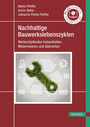 Buchcover Nachhaltige Bauwerkslebenszyklen | Martin Pfeiffer | EAN 9783446476974 | ISBN 3-446-47697-0 | ISBN 978-3-446-47697-4