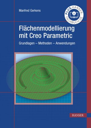Buchcover Flächenmodellierung mit Creo Parametric | Manfred Gerkens | EAN 9783446477292 | ISBN 3-446-47729-2 | ISBN 978-3-446-47729-2
