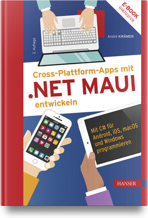 Buchcover Cross-Plattform-Apps mit .NET MAUI entwickeln | André Krämer | EAN 9783446479814 | ISBN 3-446-47981-3 | ISBN 978-3-446-47981-4