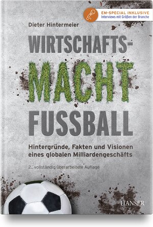 Buchcover Wirtschaftsmacht Fußball | Dieter Hintermeier | EAN 9783446480100 | ISBN 3-446-48010-2 | ISBN 978-3-446-48010-0