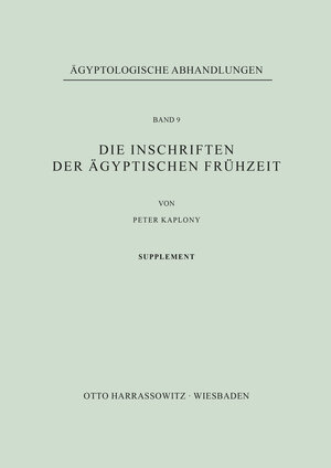 Buchcover Die Inschriften der ägyptischen Frühzeit | Peter Kaplony | EAN 9783447000550 | ISBN 3-447-00055-4 | ISBN 978-3-447-00055-0