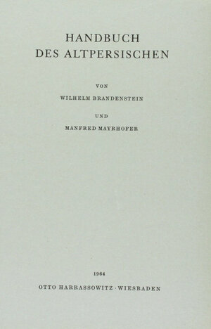 Buchcover Handbuch des Altpersischen | Wilhelm Brandenstein | EAN 9783447002165 | ISBN 3-447-00216-6 | ISBN 978-3-447-00216-5