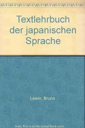Buchcover Textlehrbuch der japanischen Sprache | Bruno Lewin | EAN 9783447025737 | ISBN 3-447-02573-5 | ISBN 978-3-447-02573-7