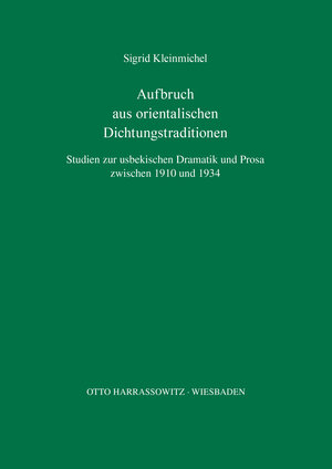 Buchcover Aufbruch aus orientalischen Dichtungstraditionen | Sigrid Kleinmichel | EAN 9783447032476 | ISBN 3-447-03247-2 | ISBN 978-3-447-03247-6