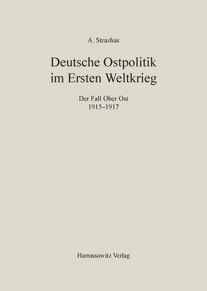 Buchcover Deutsche Ostpolitik im Ersten Weltkrieg | Abba Strazhas | EAN 9783447032933 | ISBN 3-447-03293-6 | ISBN 978-3-447-03293-3