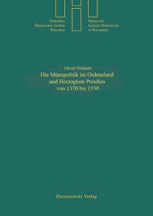 Buchcover Die Münzpolitik im Ordensland und Herzogtum Preussen von 1370 bis 1550 | Oliver Volckart | EAN 9783447038416 | ISBN 3-447-03841-1 | ISBN 978-3-447-03841-6