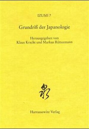 Izumi: Quellen, Studien und Materitalien zur Kultur Japans Band 7: Grundriß der Japanologie