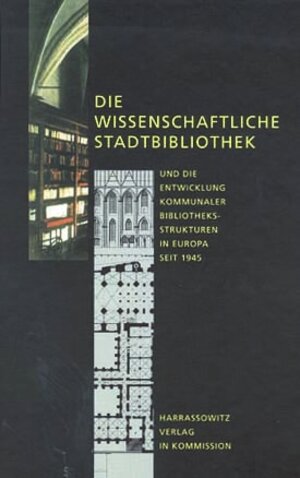 Buchcover Die wissenschaftliche Stadtbibliothek und die Entwicklung kommunaler Bibliotheksstrukturen in Europa seit 1945  | EAN 9783447044066 | ISBN 3-447-04406-3 | ISBN 978-3-447-04406-6