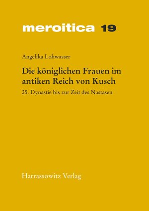 Buchcover Die königlichen Frauen im antiken Reich von Kusch | Angelika Lohwasser | EAN 9783447044073 | ISBN 3-447-04407-1 | ISBN 978-3-447-04407-3