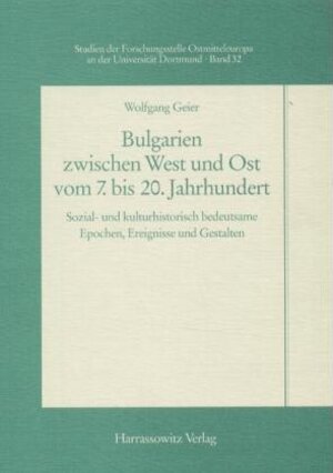 Bulgarien zwischen West und Ost vom 7. bis 20. Jahrhundert