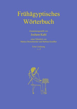 Buchcover Frühägyptisches Wörterbuch  | EAN 9783447045940 | ISBN 3-447-04594-9 | ISBN 978-3-447-04594-0