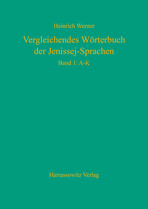 Buchcover Vergleichendes Wörterbuch der Jenissej-Sprachen | Heinrich Werner | EAN 9783447046558 | ISBN 3-447-04655-4 | ISBN 978-3-447-04655-8