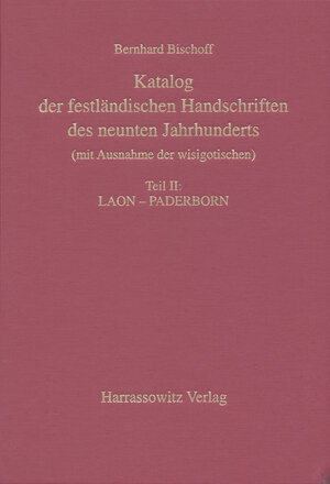 Buchcover Katalog der festländischen Handschriften des neunten Jahrhunderts... | Bernhard Bischoff | EAN 9783447047500 | ISBN 3-447-04750-X | ISBN 978-3-447-04750-0