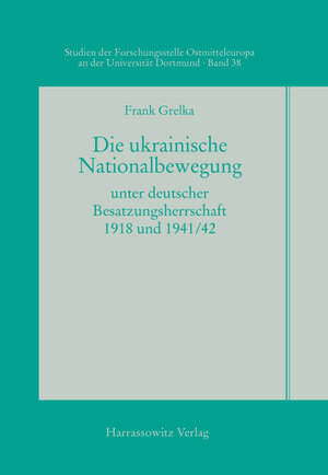 Die ukrainische Nationalbewegung. unter deutscher Besatzungsherrschaft 1918 und 1941/42