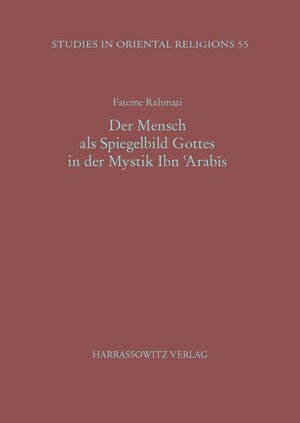Buchcover Der Mensch als Spiegelbild Gottes in der Mystik Ibn 'Arabis | Fateme Rahmati | EAN 9783447055147 | ISBN 3-447-05514-6 | ISBN 978-3-447-05514-7