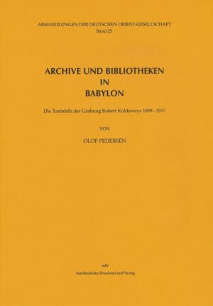 Buchcover Archive und Bibliotheken in Babylon | Olof Pedersén | EAN 9783447055475 | ISBN 3-447-05547-2 | ISBN 978-3-447-05547-5