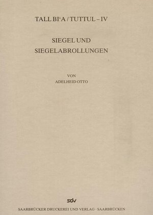 Buchcover Tall Bi'a /Tuttul / Siegel und Siegelabrollungen | Adelheid Otto | EAN 9783447055611 | ISBN 3-447-05561-8 | ISBN 978-3-447-05561-1