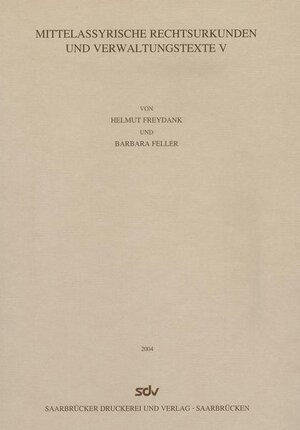 Buchcover Mittelassyrische Rechtsurkunden und Verwaltungstexte V | Helmut Freydank | EAN 9783447055635 | ISBN 3-447-05563-4 | ISBN 978-3-447-05563-5