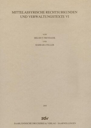 Buchcover Mittelassyrische Rechtsurkunden und Verwaltungstexte VI | Helmut Freydank | EAN 9783447055666 | ISBN 3-447-05566-9 | ISBN 978-3-447-05566-6