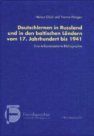 Buchcover Deutschlernen in Rußland und in den baltischen Ländern vom 17. Jahrhundert bis 1941 | Helmut Glück | EAN 9783447058421 | ISBN 3-447-05842-0 | ISBN 978-3-447-05842-1
