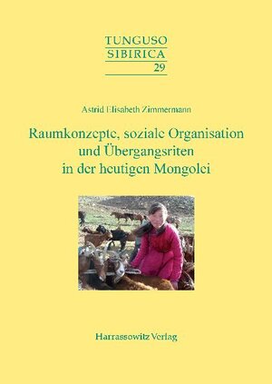 Buchcover Raumkonzepte, soziale Organisation und Übergangsriten in der heutigen Mongolei | Astrid E Zimmermann | EAN 9783447061520 | ISBN 3-447-06152-9 | ISBN 978-3-447-06152-0