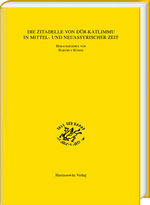 Buchcover Die Zitadelle von Dūr-Katlimmu in mittel- und neuassyrischer Zeit  | EAN 9783447061681 | ISBN 3-447-06168-5 | ISBN 978-3-447-06168-1