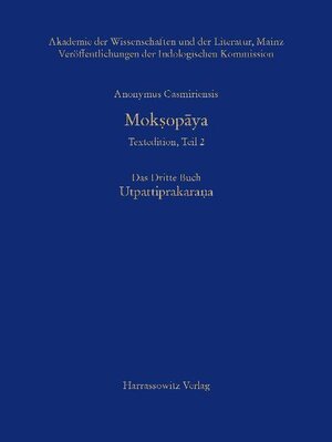 Buchcover Mokṣopāya - Textedition, Teil 2. Das Dritte Buch: Utpattiprakarana | Anonymus Casmiriensis | EAN 9783447064675 | ISBN 3-447-06467-6 | ISBN 978-3-447-06467-5