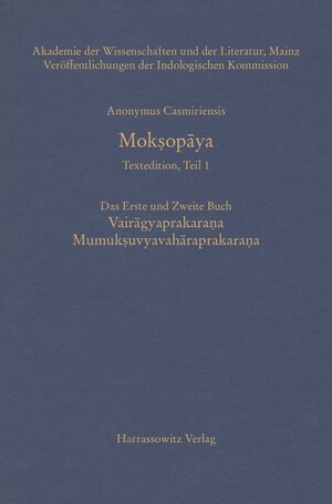 Buchcover Mokṣopāya - Textedition, Teil 1. Das erste und zweite Buch: Vairagyaprakarana Mumuksuvyavaharaprakarana | Anonymus Casmiriensis | EAN 9783447064682 | ISBN 3-447-06468-4 | ISBN 978-3-447-06468-2