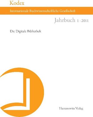 Buchcover Kodex. Jahrbuch der Internationalen Buchwissenschaftlichen Gesellschaft  | EAN 9783447064859 | ISBN 3-447-06485-4 | ISBN 978-3-447-06485-9