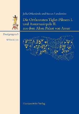 Buchcover Die Orthostaten Tiglat-Pilesers I. und Assurnasirpals II. aus dem Alten Palast von Assur | Julia Orlamünde | EAN 9783447065108 | ISBN 3-447-06510-9 | ISBN 978-3-447-06510-8
