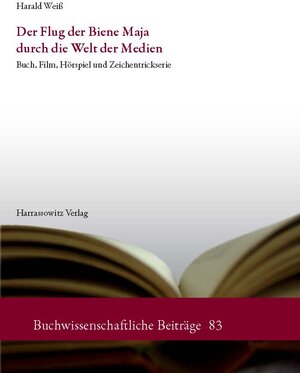 Buchcover Der Flug der Biene Maja durch die Welt der Medien | Harald Weiß | EAN 9783447065726 | ISBN 3-447-06572-9 | ISBN 978-3-447-06572-6