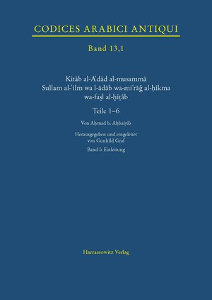 Buchcover Kitab al-A'dad al-musamma Sullam al-'ilm wa l-adab wa-mi'rag al-hikma wa-fasl al-hitab  | EAN 9783447066662 | ISBN 3-447-06666-0 | ISBN 978-3-447-06666-2