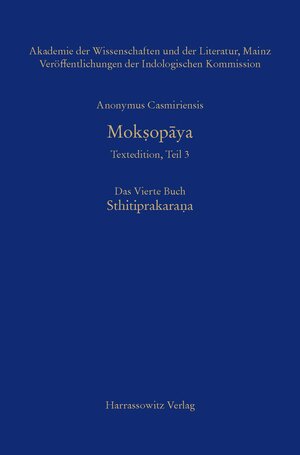 Buchcover Mokṣopāya - Textedition, Teil 3, Das Vierte Buch: Sthitiprakarana | Anonymus Casmiriensis | EAN 9783447066945 | ISBN 3-447-06694-6 | ISBN 978-3-447-06694-5