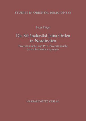 Buchcover Die Sthanakavasi Jaina Orden in Nordindien | Peter Flügel | EAN 9783447067140 | ISBN 3-447-06714-4 | ISBN 978-3-447-06714-0