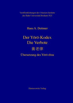 Buchcover Der Yōrō-Kodex. Die Verbote | Hans A Dettmer | EAN 9783447067232 | ISBN 3-447-06723-3 | ISBN 978-3-447-06723-2