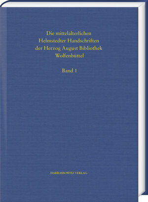 Buchcover Die mittelalterlichen Helmstedter Handschriften  | EAN 9783447067300 | ISBN 3-447-06730-6 | ISBN 978-3-447-06730-0
