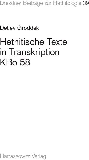Buchcover Hethitische Texte in Transkription KBo 58 | Detlev Groddek | EAN 9783447068031 | ISBN 3-447-06803-5 | ISBN 978-3-447-06803-1