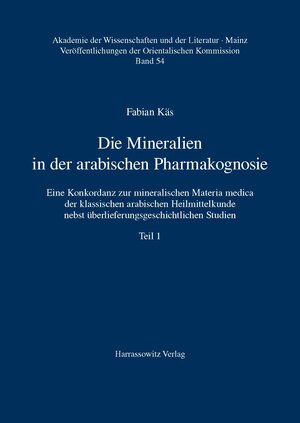 Buchcover Die Mineralien in der arabischen Pharmakognosie | Fabian Käs | EAN 9783447069472 | ISBN 3-447-06947-3 | ISBN 978-3-447-06947-2