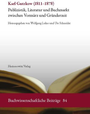 Buchcover Karl Gutzkow (1811–1878) | Wolfgang Lukas | EAN 9783447069809 | ISBN 3-447-06980-5 | ISBN 978-3-447-06980-9